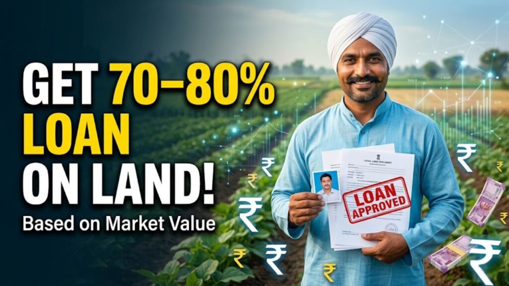 जमीन की कीमत का 70–80% तक Loan मिल सकता है?